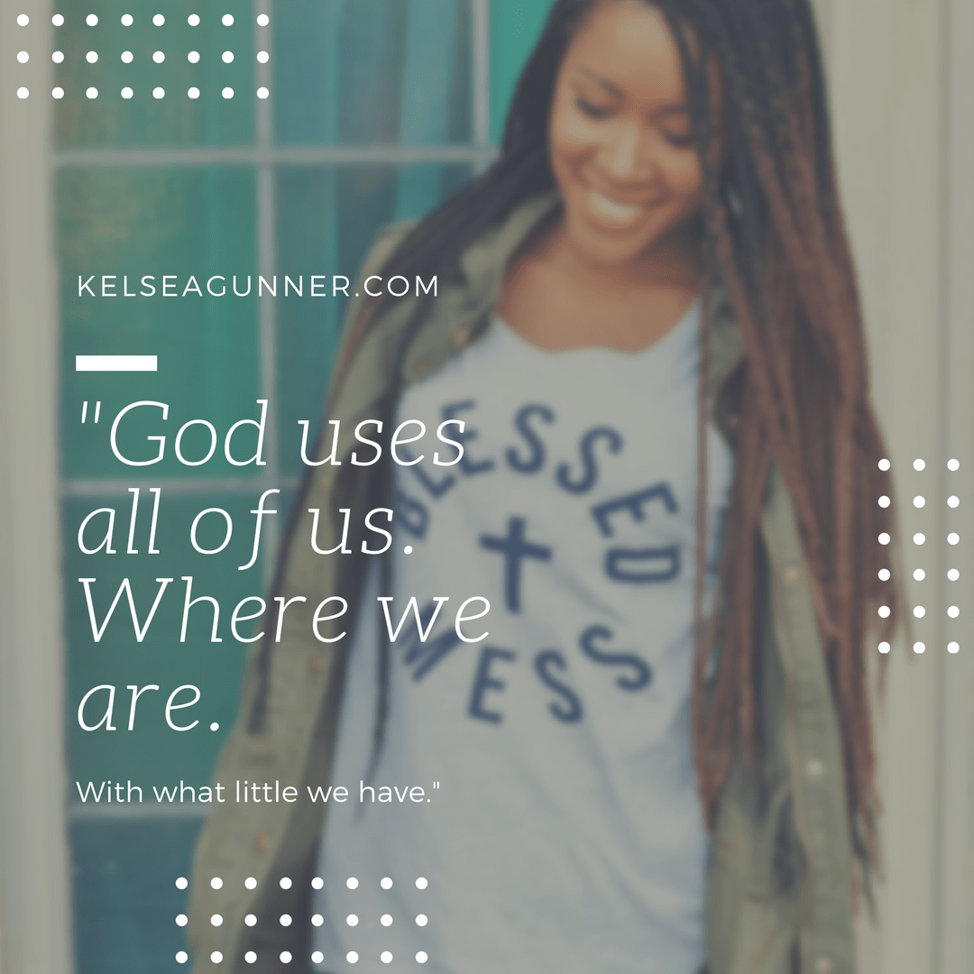God uses all of us.Where we are..png