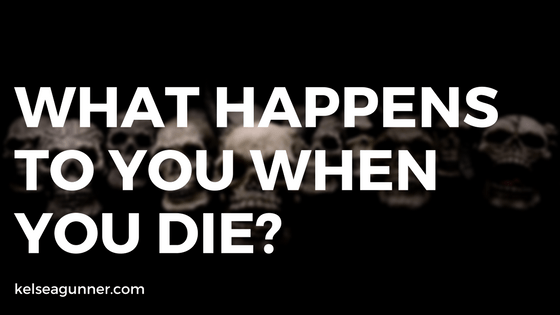 What Happens When You&nbsp;Die?
